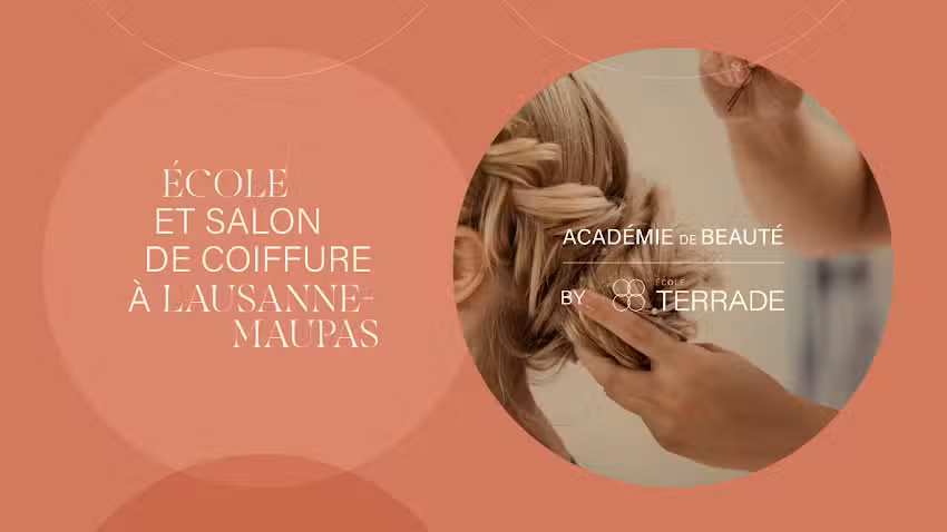 Acad&eacute;mie de Beaut&eacute; Lausanne Maupas &ndash; Ecole & Salon de Coiffure &ndash; Ecole Terrade